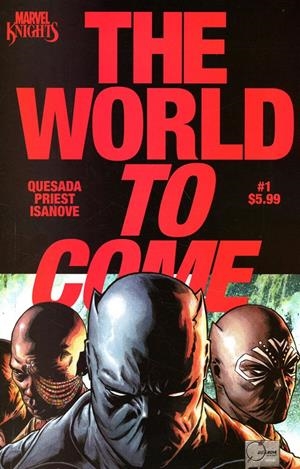 EL MUNDO QUE VENDRÁ # 01 (PORTADA PROVISIONAL) | 9791370134341 | JOE QUESADA - CHRISTOPHER PRIEST - RICHARD ISANOVE