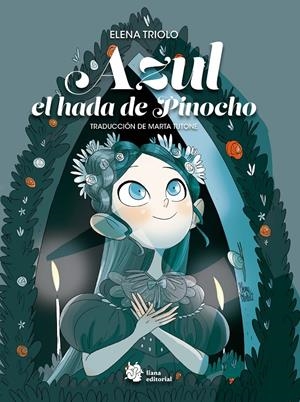 AZUL, HADA DE PINOCHO | 9788410158153 | ELENA TRIOLO | Universal Cómics