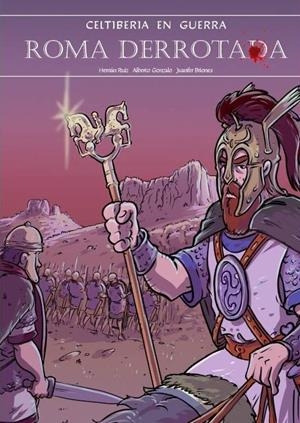 ROMA DERROTADA | 9788412883558 | HERNÁN RUIZ, ALBERTO GONZALO, JUANFER BRIONES | Universal Cómics