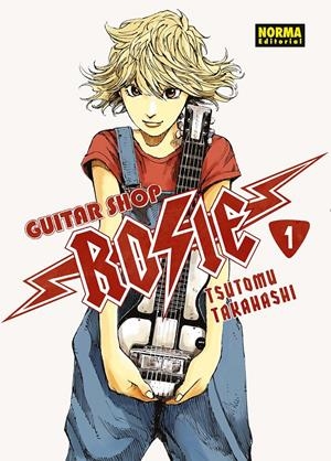 GUITAR SHOP ROSIE # 01 | 9788467978452 | TSUTOMU TAKAHASHI | Universal Cómics