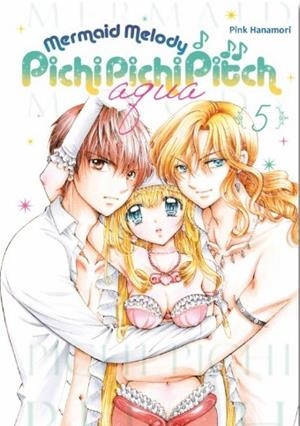 MERMAID MELODY PICHI PICHI PITCH AQUA # 05 (PORTADA PROVISIONAL) | 9791388029028 | PINK HANAMORI | Universal Cómics