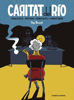 CARIDAD DEL RÍO, VERDADES, MEDIAS VERDADES Y MENTIRAS | 9788419393678 | PEP BROCAL | Universal Cómics