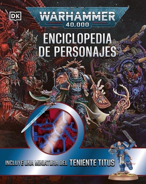 WARHAMMER 40.000 ENCICLOPEDIA DE PERSONAJES. INCLUYE MINIATURA | 9780241794302 | DK | Universal Cómics