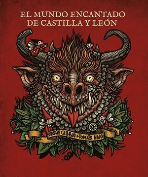 EL MUNDO ENCANTADO DE CASTILLA Y LEÓN | 9788410130234 | TOMÁS HIJO - JESÚS CALLEJO | Universal Cómics