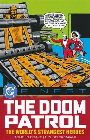 USA DC THE DOOM PATROL THE WORLD´S STRANGEST HEROES  TP | 978179950035353999 | ARNOLD DRAKE - BRUNO PREMIANI | Universal Cómics