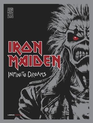 IRON MAIDEN INFINITE DREAMS LA HISTORIA VISUAL OFICIAL | 9788448042905 | BRUCE DICKINSON - STEVE HARRIS - IRON MAIDEN | Universal Cómics