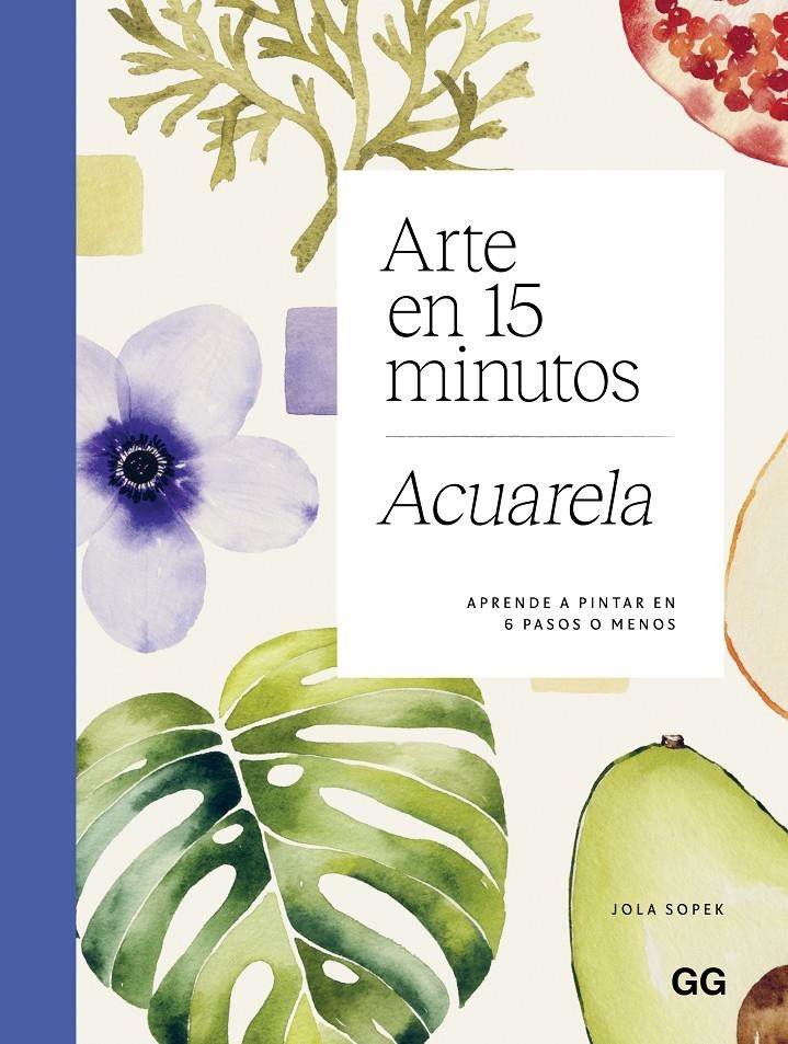 ARTE EN 15 MINUTOS. ACUARELA | 9788425236259 | JOLA SOPEK | Universal Cómics