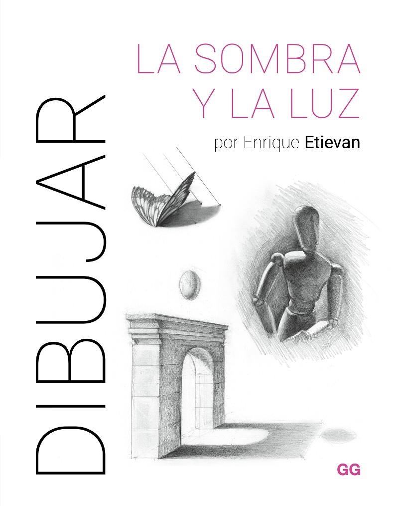 DIBUJAR LA SOMBRA Y LA LUZ | 9788425235894 | ENRIQUE ETIEVAN | Universal Cómics