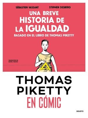UNA BREVE HISTORIA DE LA IGUALDAD EN CÓMIC | 9788423439515 | SÉBASTIEN VASSANT - STEPHEN DESBERG -  THOMAS PIKETTY | Universal Cómics