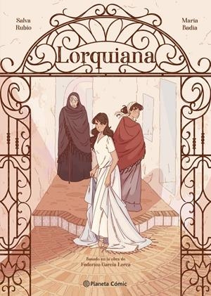LORQUIANA | 9791387781927 | SALVA RUBIO - MARÍA BADÍA - BASADO EN LA OBRA DE FEDERICO GARCÍA LORCA | Universal Cómics
