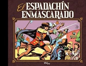 EL ESPADACHIN ENMASCARADO # 01 | 9791387689766 | MANUEL GAGO | Universal Cómics