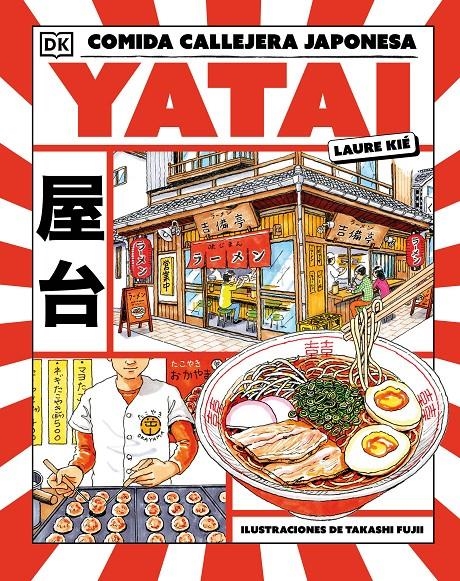 YATAI, COMIDA CALLEJERA JAPONESA | 9780241787076 | LAURA KIÉ | Universal Cómics