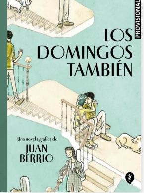 LOS DOMINGOS TAMBIÉN (PORTADA PROVISIONAL) | 9788419981103 | JUAN BERRIO | Universal Cómics