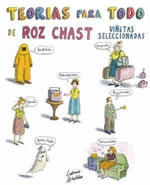 TEORÍAS PARA TODO DE ROZ CHAST | 9788409788620 | ROZ CHAST