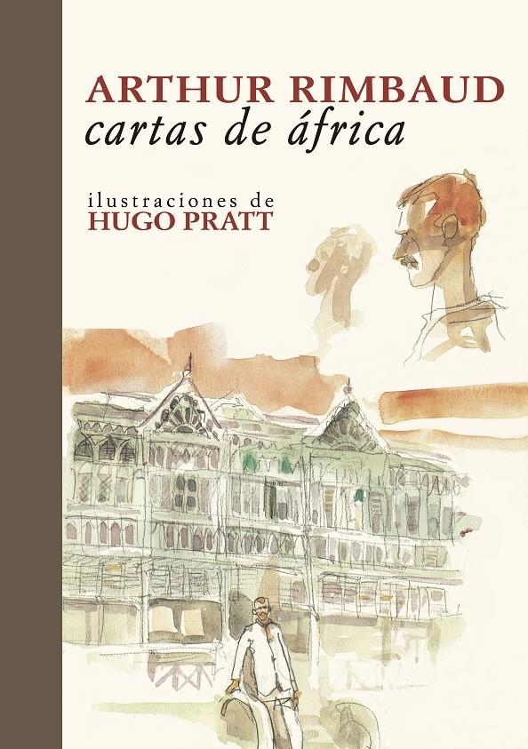 CARTAS DE ÁFRICA NUEVA EDICIÓN | 9788416529315 | ARTHUR RIMBAUD - HUGO PRATT