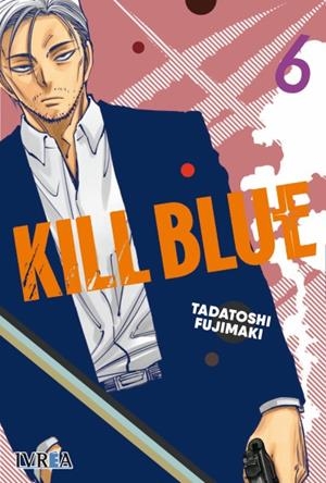KILL BLUE # 06 | 9791388104473 | TADATOSHI FUJIMAKI | Universal Cómics