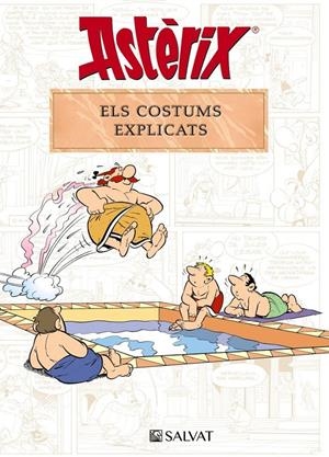 ASTÈRIX, ELS COSTUMS EXPLICATS | 9788469641712 | ALBERT UDERZO - RENÉ GOSCINNY | Universal Cómics