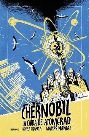 CHERN&#211;BIL, LA CA&#205;DA DE ATOMGRAD | 9791387881108 | MATY&#193;S NAMAI | Universal C&#243;mics