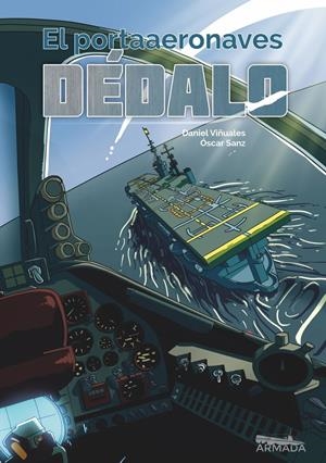 EL PORTAAERONAVES DÉDALO | 9788412637861 | ÓSCAR SANZ - DANIEL VIÑUALES