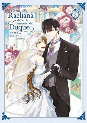 CÓMO RAELIANA ACABÓ EN LA MANSIÓN DEL DUQUE # 09 | 9788467969757 | WHALE - MILCHA
