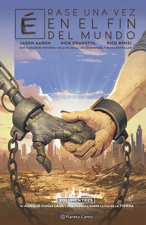 ÉRASE UNA VEZ EN EL FIN DEL MUNDO # 03 NI AUNQUE FUERAS LA ÚLTIMA PERSONA SOBRE LA FAZ DE LA TIERRA | 9791387918729 | JASON AARON - ALEX TEFENKGI - LEILA DEL DUCA - NICK DRAGOTTA - RICO RENZI | Universal Cómics