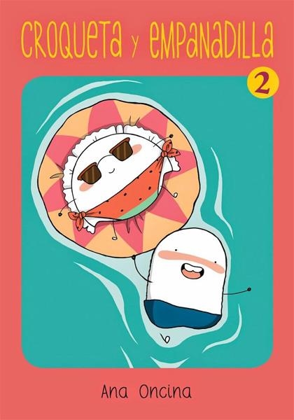 CROQUETA Y EMPANADILLA # 02 NOVENA EDICIÓN | 97884110264519 | ANA ONCINA | Universal Cómics