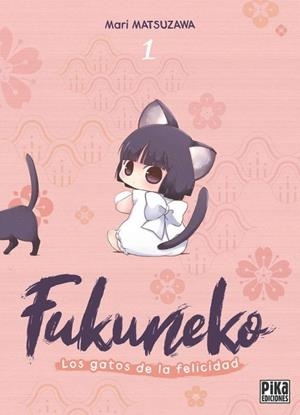 FUKUNEKO, LOS GATOS DE LA FELICIDAD # 01 | 9791043306761 | MARI MATSUZAWA