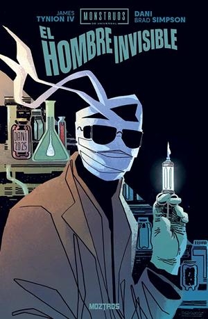 MONSTRUOS DE LA UNIVERSAL, EL HOMBRE INVISIBLE | 9791387953379 | JAMES TYNION IV - DANI - BRAD SIMPSON | Universal Cómics