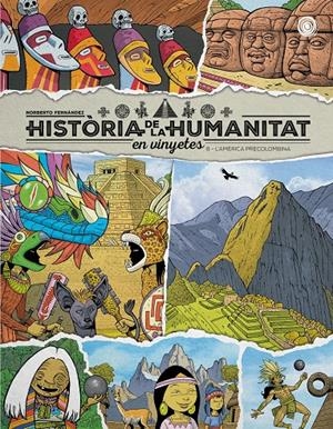 HISTÒRIA DE LA HUMANITAT EN VINYETES EDICIÓ EN CATALÀ # 08 L'AMÈRICA PRECOLOMBINA | 9791388074004 | NORBERTO FERNÁNDEZ