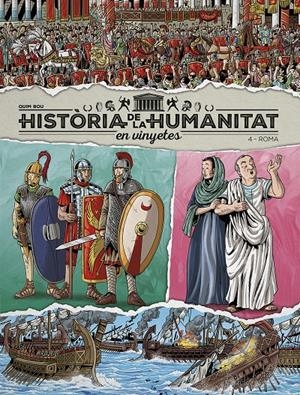 HISTÒRIA DE LA HUMANITAT EN VINYETES EDICIÓ EN CATALÀ # 04 ROMA | 9788419380982 | QUIM BOU - EMMA PUMAROLA - JOSEP ARNAU | Universal Cómics