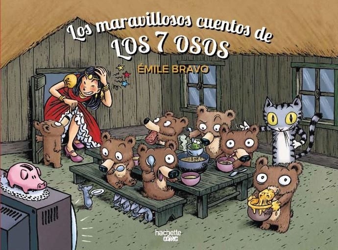 LOS MARAVILLOSOS CUENTOS DE LOS 7 OSOS | 9788410301740 | ÉMILE BRAVO | Universal Cómics