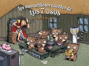 LOS MARAVILLOSOS CUENTOS DE LOS 7 OSOS | 9788410301740 | ÉMILE BRAVO | Universal Cómics