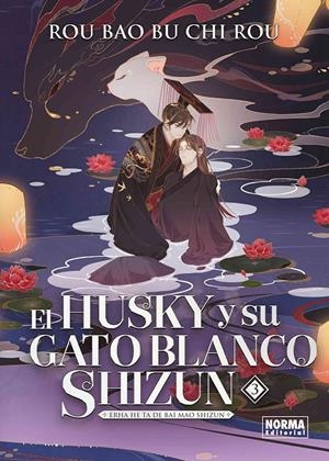 EL HUSKY Y SU GATO BLANCO SHIZUN NOVELA # 03 | 9788467973259 | ROU BAO BU CHI ROU