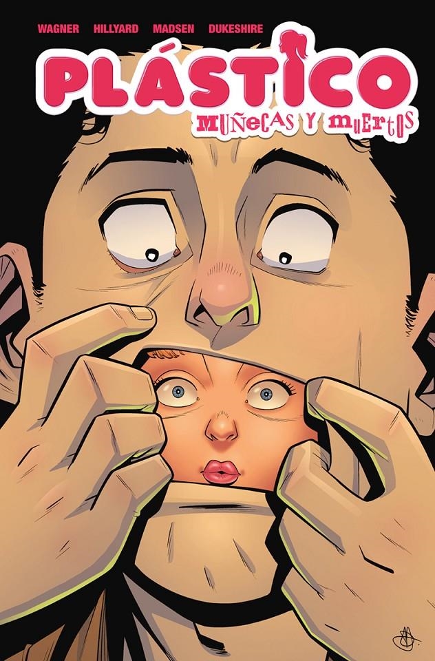 PLÁSTICO, MUÑECAS Y MUERTOS | 9788467980585 | MICHELLE MADSEN -  DOUG WAGNER - DANIEL HILLYARD | Universal Cómics