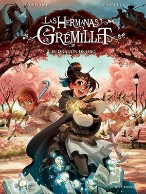 LAS HERMANAS GREMILLET # 07 EL DRAGÓN DE ORO | 9788467980301 | ALESSANDRO BARBUCCI - GIOVANNI DI GREGORIO | Universal Cómics