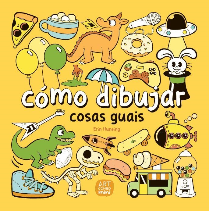 CÓMO DIBUJAR COSAS GUAIS | 9788426737786 | ERIN HUNTING | Universal Cómics