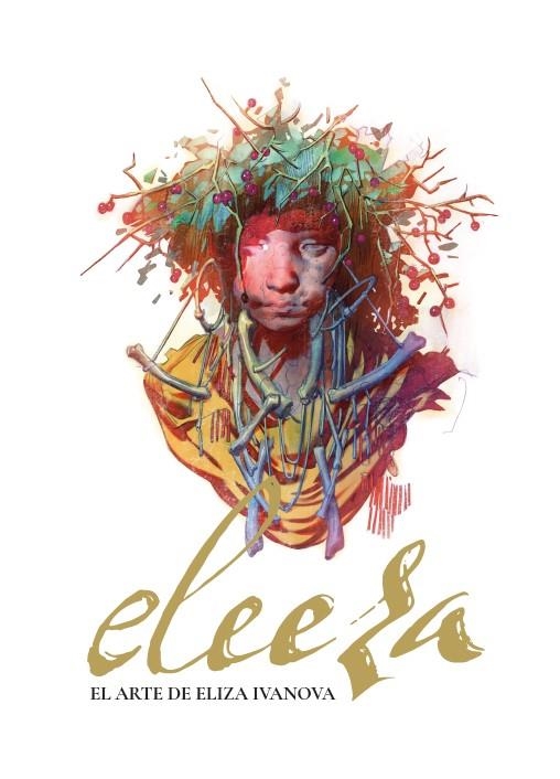 ELEEZA, EL ARTE DE ELIZA IVANOVA | 9788426740335 | ELIZA IVANOVA | Universal Cómics
