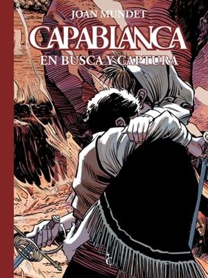 CAPABLANCA # 07 EN BUSCA Y CAPTURA | 9791399113044 | JOAN MUNDET | Universal Cómics