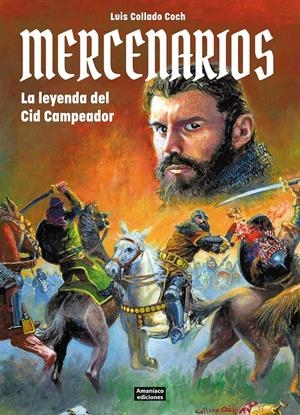 MERCENARIOS, LA LEYENDA DEL CID CAMPEADOR | 9788412937374 | LUIS COLLADO COCH | Universal Cómics