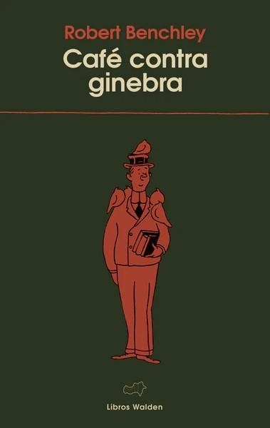 CAFÉ CONTRA GINEBRA | 9788409792757 | ROBERT BENCHLEY | Universal Cómics