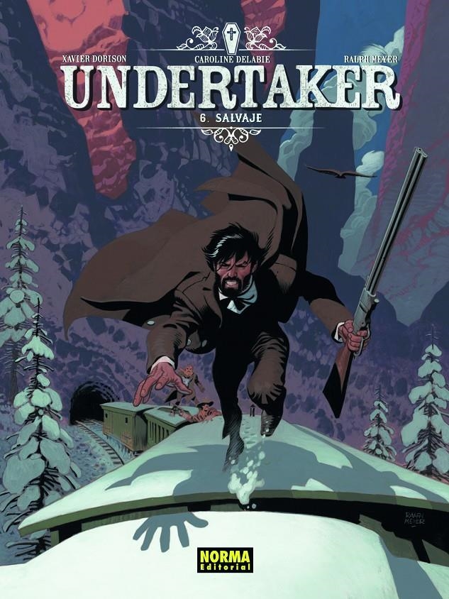 UNDERTAKER # 06 SALVAJE NUEVA EDICIÓN | 9788467977943 | XAVIER DORISON - RALPH MEYER - CAROLINE DELABIE