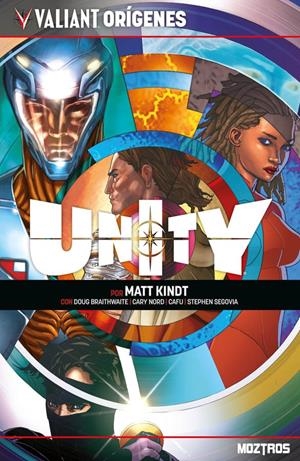 VALIANT ORÍGENES, UNITY | 9791387953140 | MATT KINDT - DOUG BRAITHWAITE - CARY NORD - CAFU | Universal Cómics