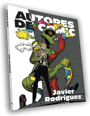 REVISTA AUTORES DE CÓMIC # 05 JAVIER RODRÍGUEZ | 9999900127874 | JAVIER RODRÍGUEZ - JAVIER ALCÁZAR -  NORMAN FERNÁNDEZ - FELIPE H. NAVARRO - LORENZO DÍAZ. | Universal Cómics