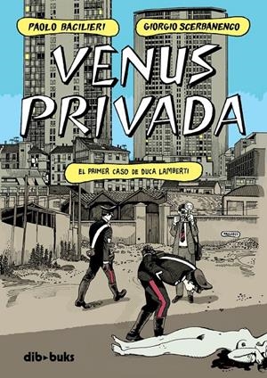 VENUS PRIVADA | 9788418266355 | SCERBANENCO, GIORGIO/BACILIERI, PAOLO | Universal Cómics
