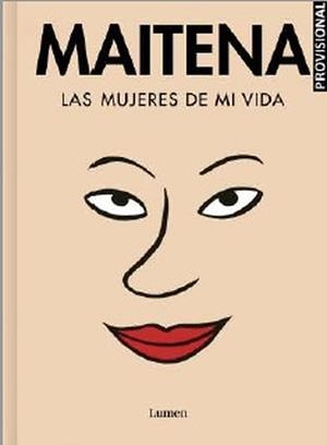 LAS MUJERES DE MI VIDA (PORTADA PROVISIONAL) | 9788426431387 | MAITENA