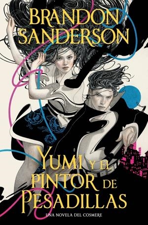 YUMI Y EL PINTOR DE PESADILLAS | 9791387871239 | BRANDON SANDERSON | Universal Cómics