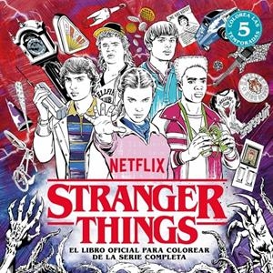 STRANGER THINGS. EL LIBRO OFICIAL PARA COLOREAR DE LA SERIE COMPLETA | 9788425373534 | NETFLIX | Universal Cómics