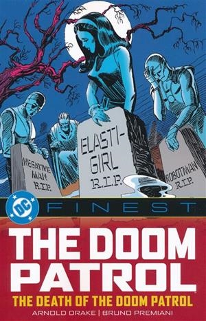 USA DC FINEST THE DOOM PATROL THE DEATH OF THE DOOM PATROL TP | 978179950669053999 | ARNOLD DRAKE - BRUNO PREMIANI