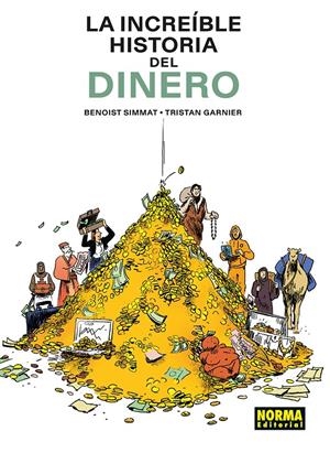 LA INCREÍBLE HISTORIA DEL DINERO | 9788467981940 | BENOIST SIMMAT - LUCAS LANDAIS | Universal Cómics