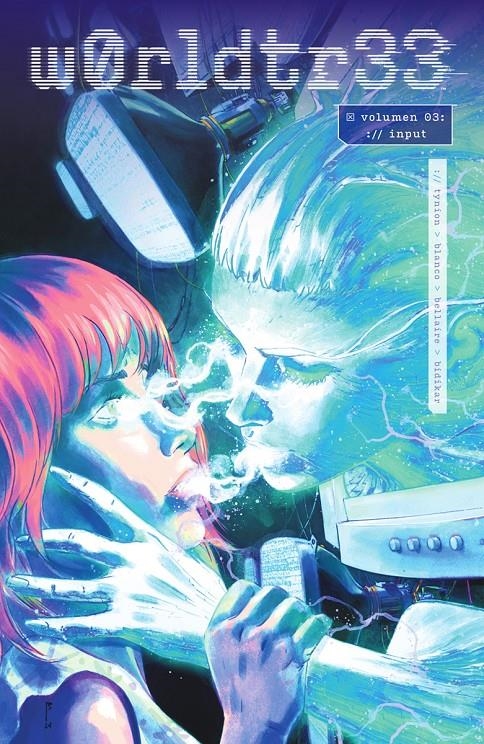 W0RLDTR33 TOMO # 03 INPUT | 9788467982428 | JAMES TYNION IV - FERNANDO BLANCO - JORDIE BELLAIRE | Universal Cómics